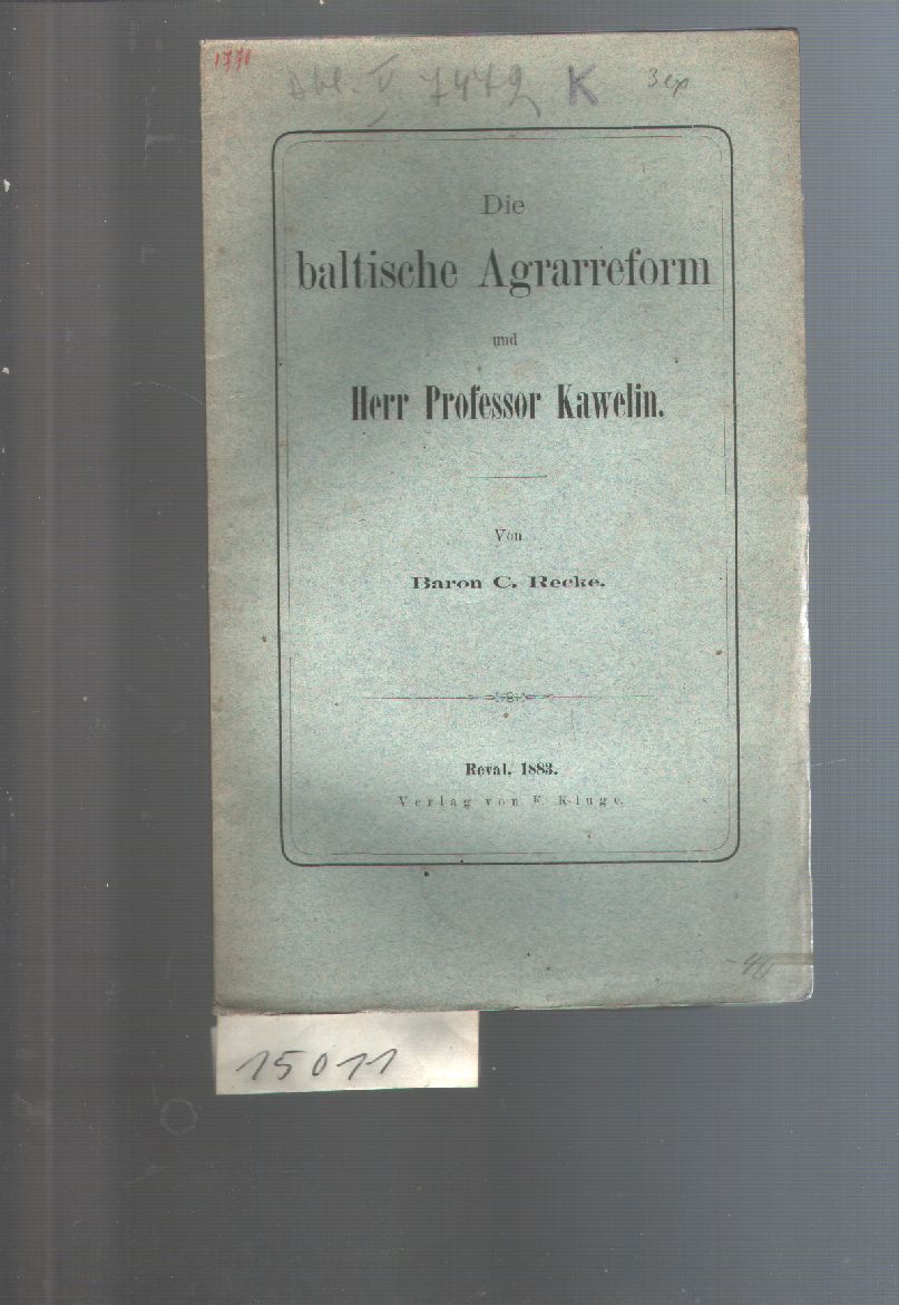 Recke Baron C.  Die baltische Agrarreform und Professor Kawelin 