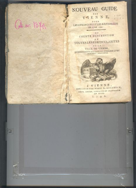 "."  Noveau Guide par Vienne pour Les Etrangers et les nationales de l an 1792  ou courte Description de Toutes le Particularites de la Ville de Vienne Entierement Refaite et Enriche avec Beaucop d Estamps 