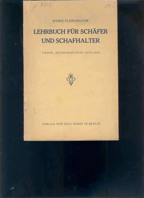 Weber  Fleischhauer  Lehrbuch für Schäfer und Schafhalter  Haltung und Fütterung des Schafes und seine Krankheiten 