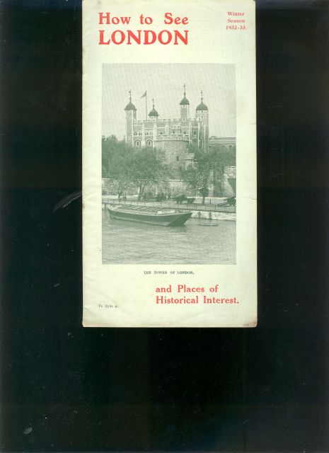 "."  How to see London and Places of Historical Interest 