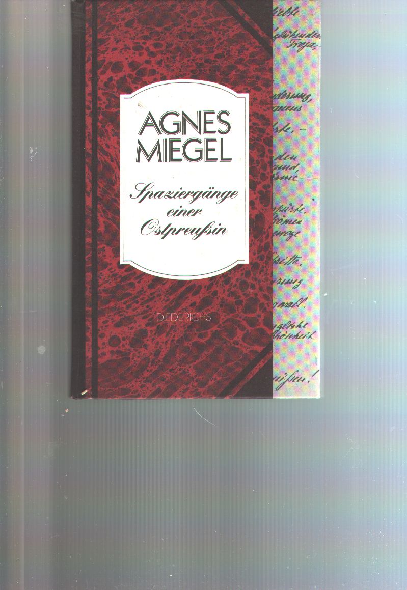 Agnes Miegel  Spaziergänge einer Ostpreussin  Feuilletons aus den zwanziger Jahren 