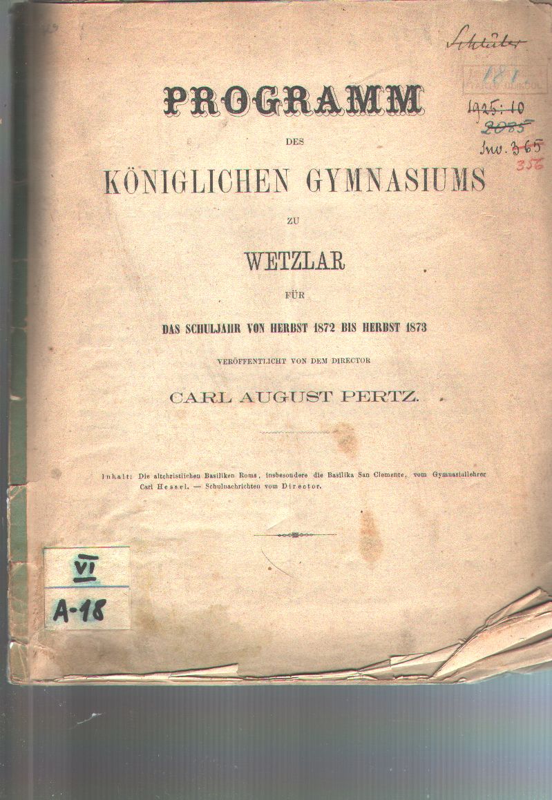 Carl August Pertz  Programm des Königlichen Gymnasiums zu Wetzlar für das Schuljahr von Herbst 1872 bis Herbst 1873   Die altchristlichen Basiliken Roms, insbesondere die Basilika San Clemente. 