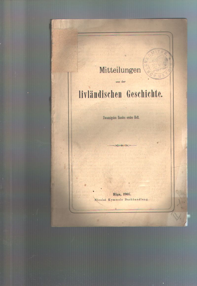 Girgensohn, Paul Osten - Sacken  Mitteilungen aus der livländischen Geschichte  Zwanzigsten Bandes erstes Heft  