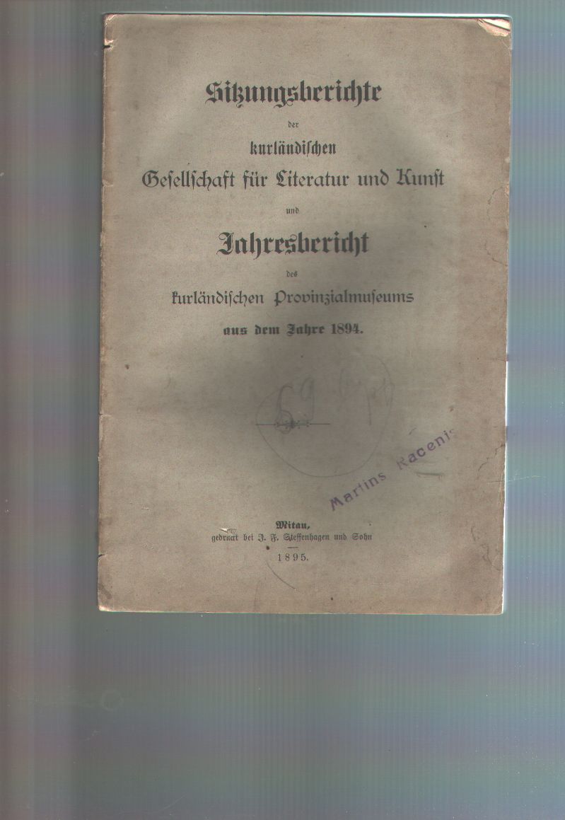 "."  Sitzungsberichte der kurländischen Gesellschaft für Literatur und Kunst und Jahresbericht des kurländischen Provinzial-Museums aus dem Jahre 1894 