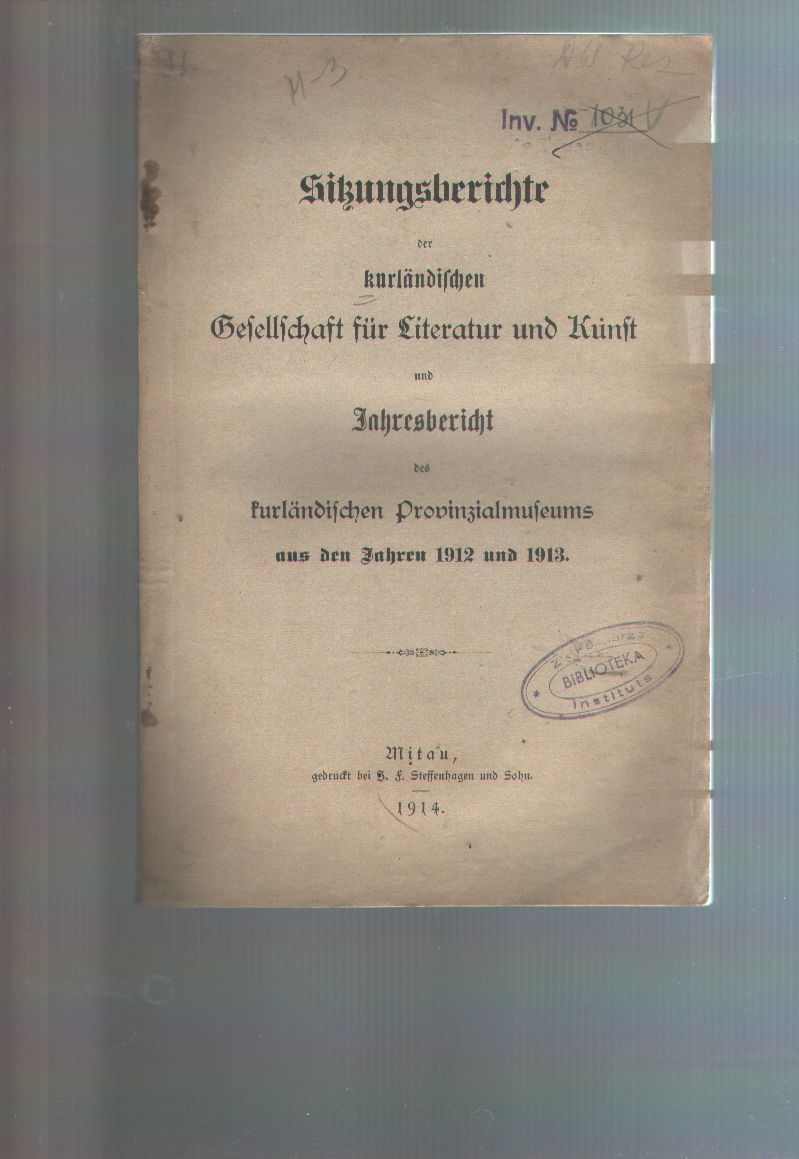 "."  Sitzungsberichte der kurländischen Gesellschaft für Literatur und Kunst und Jahresbericht des kurländischen Provinzialmuseums aus dem Jahre 1912 und 1913 