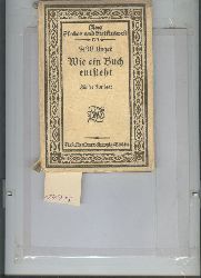 Unger Prof. Arthur  Wie ein Buch entsteht (Aus Natur und Geisteswelt 175. Bd.) 