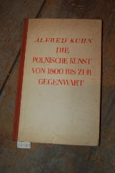 Kuhn Alfred  Die polnische Kunst von 1800 bis zur Gegenwart 