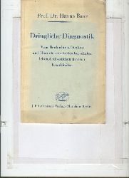 Prof. Hanns Baur  Dringliche Diagnostik  Vom Beobachten, Denken und Handeln des Arztes bei akuten lebensbedrohlichen inneren Krankheiten 