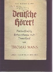 Thomas Mann  Deutsche Hrer  Fnfundfnfzig Radiosendungen nach Deutschland 