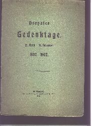 "."  Dorpater Gedenktage 21. April  1802  12. December 1902 