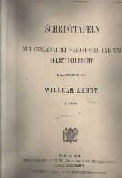Wilhelm Arndt  Schrifttafeln zum Gebrauch bei Vorlesungen und zum Selbstunterricht  I. Heft  und II. Heft 