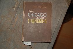 Ross C.R.  Von Chicago nach Chungking 