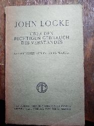 John Locke  ber den richtigen Gebrauch des Verstandes 