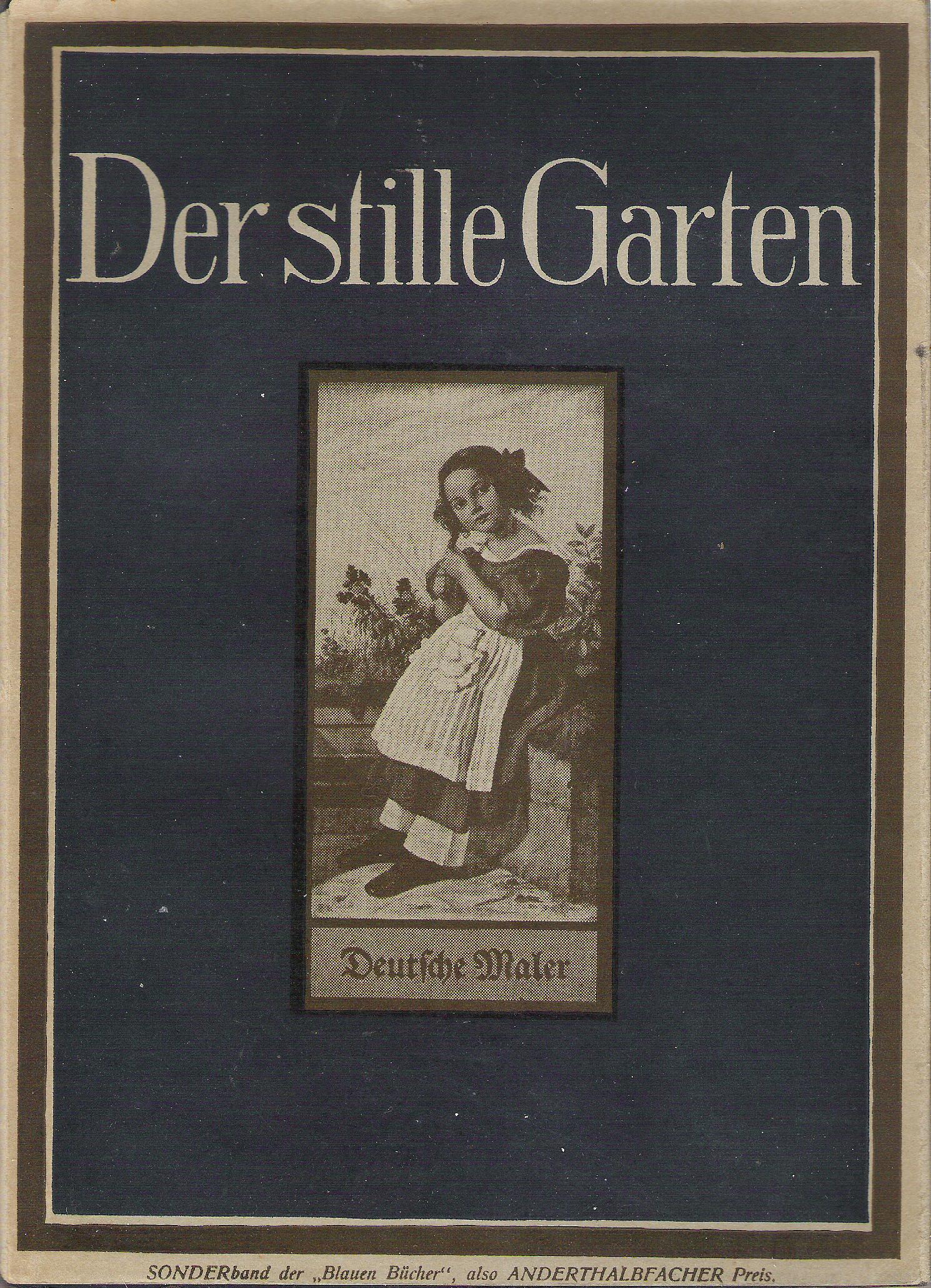   Der Stille Garten. Deutsche Maler Des Ersten Und Zweiten Drittels Des 19. Jahrhunderts 