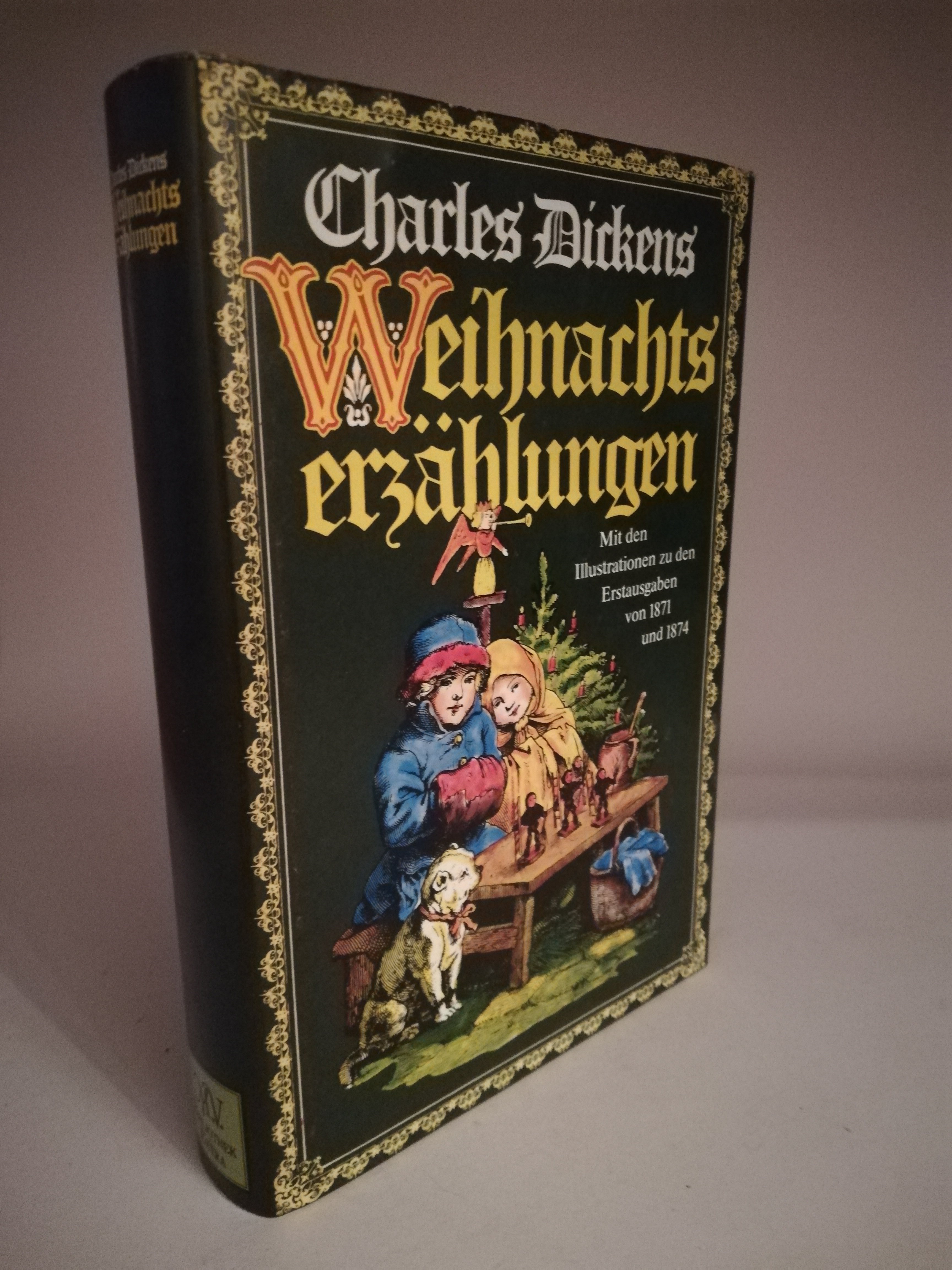 Charles Dickens  Weihnachts Erzählungen. Mit den Illustrationen zu den Erstausgaben von 1871 und 1874 