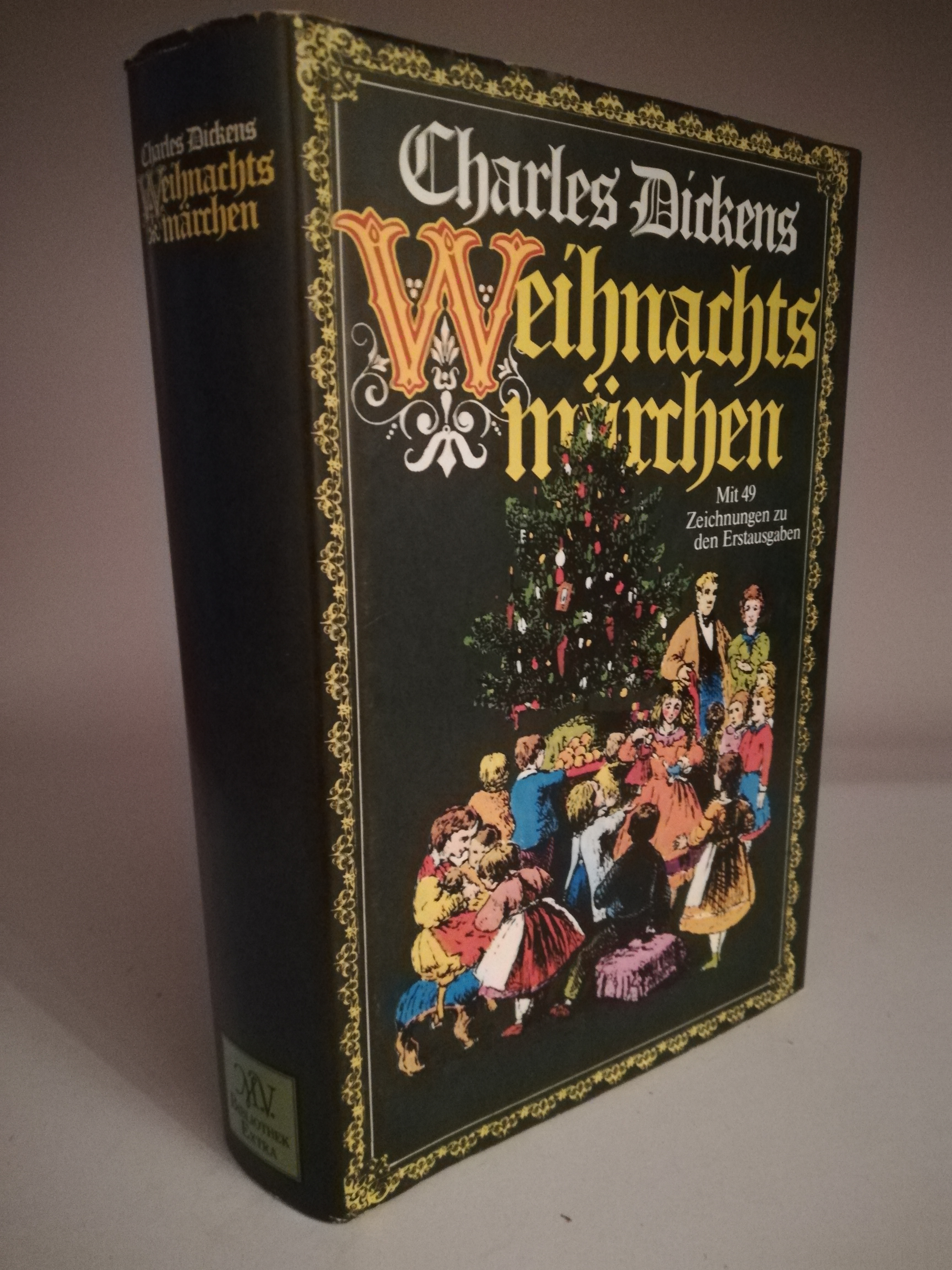 Charles Dickens  Weihnachts Märchen. Mit 49 Zeichnungen zu den Erstausgaben 