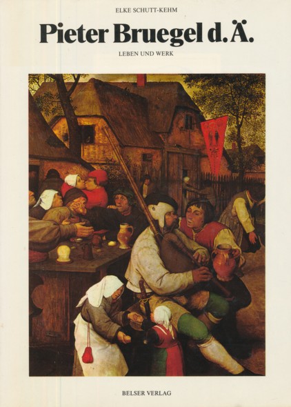 SCHUTT-KEHM, ELKE.  Pieter Bruegel d.Ä. Leben und Werk. 