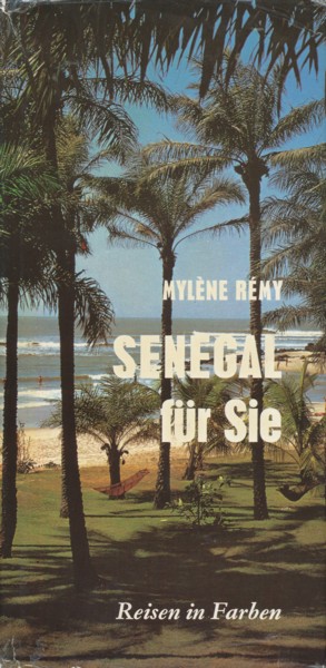 RÉMY, MYLÈNE.  Reisen in Farben: Senegal für Sie. Aus dem Französischen übersetzt von Werner von Grünau. 
