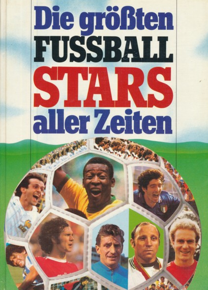 ZENTNER, CHRISTIAN (Hrsg.).  Die grössten Fussballstars aller Zeiten.  