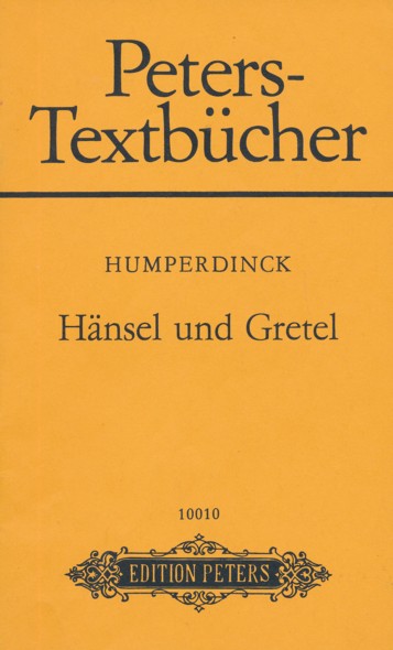 HUMPERDINCK, ENGELBERT.  (Peters-Textbücher:) Hänsel und Gretel. Märchenspiel in drei Bildern. Text von Adelheid Wette. 