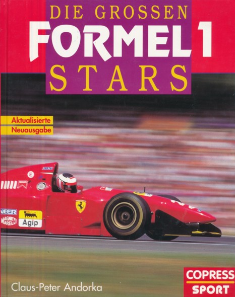 ANDORKA, CLAUS-PETER.  Die grossen Formel 1 Stars. Aktualisierte Neuausgabe 1995. 