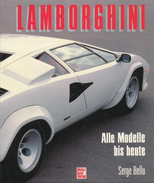 BELLU, SERGE.  Lamborghini. Alle Modelle bis heute. Aus dem Französischen übersetzt von Hans-Wolfgang Roth. 