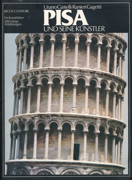 CASTELLI, URANO & RANIERI GAGETTI.  Pisa und seine Künstler. (Ein Kunstführer). Aus dem Italienischen übersetzt von Heide Granger. 