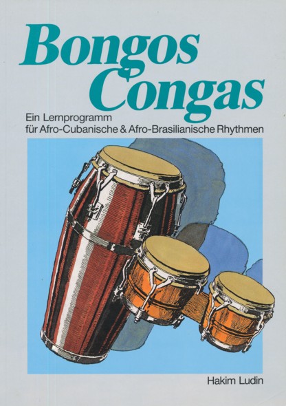 LUDIN, HAKIM.  Bongos & Congas. Ein Lernprogramm für Afro-Cubanische & Afro-Brasilianische Rhythmen. Deutsch/Englisch. 