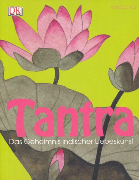 REI, KAVIDA.  Tantra. Das Geheimnis indischer Liebeskunst. Aus dem Englischen übersetzt von Christian Kennerknecht. 