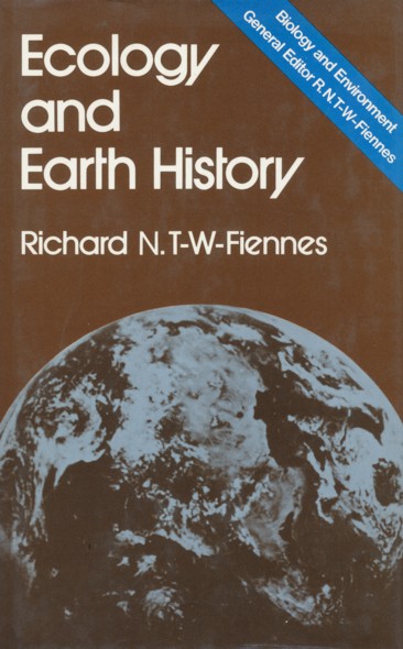 T-W-FIENNES, RICHARD N.  Ecology and Earth History.  