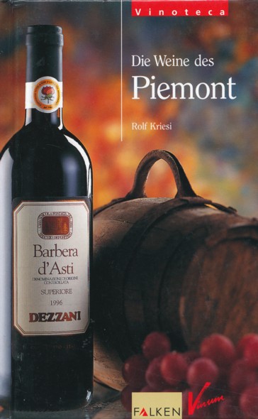 KRIESI, ROLF.  Die Weine des Piemont.  