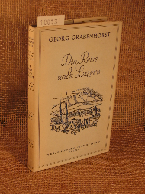 Grabenhorst, Georg:  Die Reise nach Luzern. 