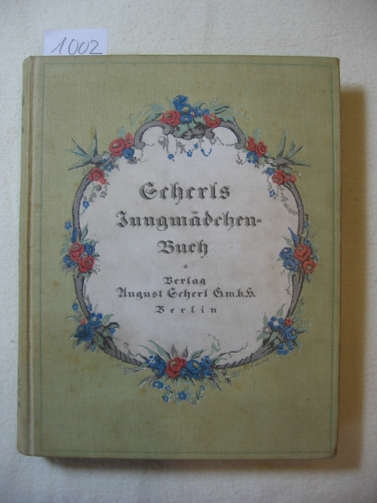 Gubalke, Lotte (Herg.):  Scherls Jungmädchenbuch. 1. Jahrgang. 