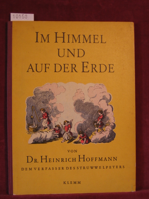 Hoffmann, Heinrich:  Im Himmel und auf der Erde. 