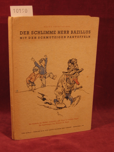 Rainer, Georg Peter:  Der schlimme Herr Bazillus mit den schmutzigen Pantoffeln. 