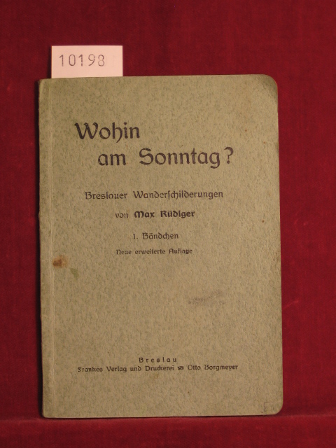 Rüdiger, Max:  Wohin am Sonntag? 1. Bändchen: Breslauer Wanderschilderungen. 