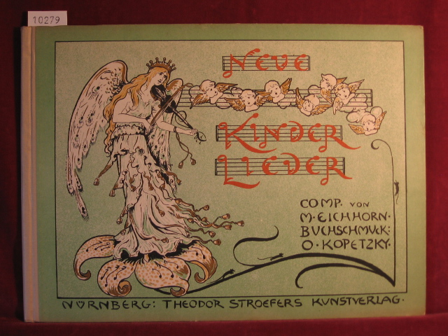 Kopetzky, O.:  Neue Kinderlieder. Comp. von M. Eichhorn. 