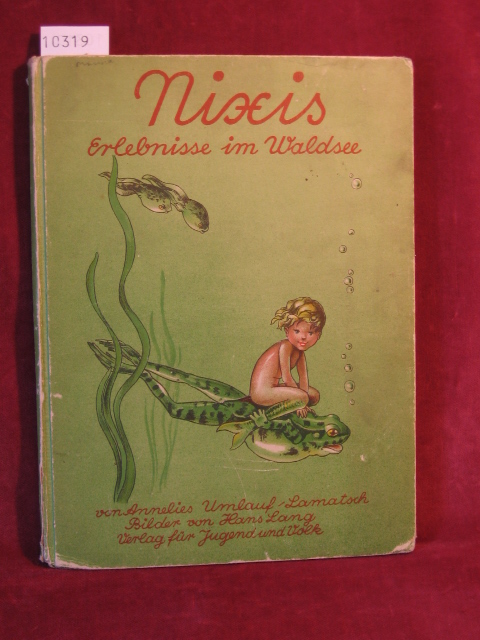 Umlauf-Lamatsch, Annelies / Lang, Hans:  Nixis Erlebnisse im Waldsee. 