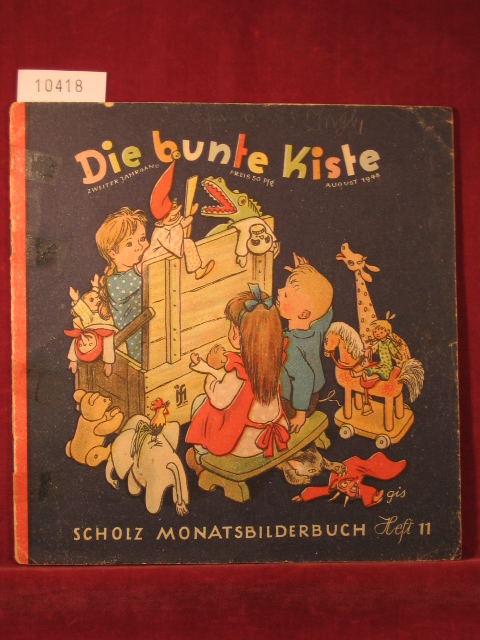 Börsch, Lili (Schriftleitung):  Die bunte Kiste. Scholz Monatsbilderbuch. 2. Jahrgang, Heft 11, August 1948. 