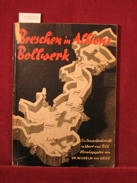 Kries, Dr. Wilhelm von:  Breschen in Albions Bollwerk. 