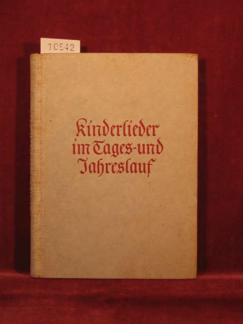 Fehlbehr, Hella Augusta (Herausgeberin):  Kinderlieder im Tages- und Jahreslauf. Volkslieder für Kinder aller Altersstufen in Haus, Schule und Heim. 