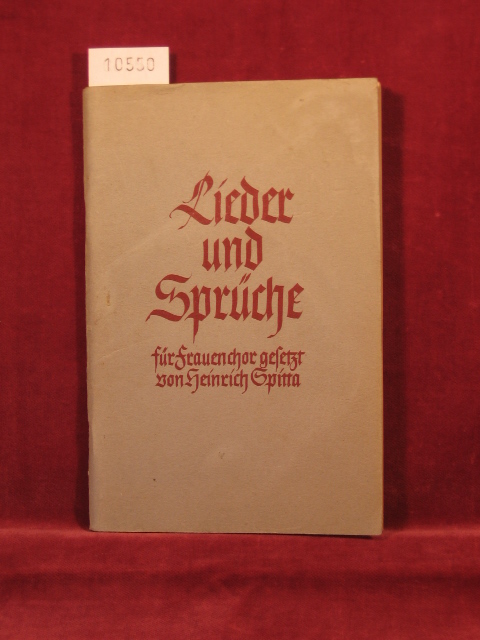 Spitta, Heinrich:  Lieder und Sprüche für Frauenchor gesetzt von Heinrich Spitta. Werk 49, 1. Heft. 