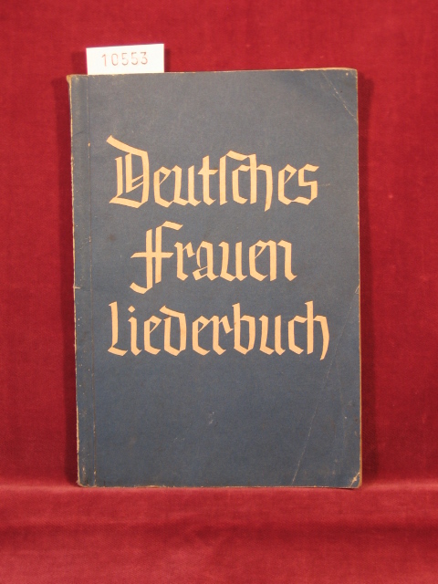 Steinbach, Erika (Herausgeberin):  Deutsches Frauenliederbuch. 