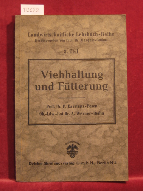 Carsten, P. / Werner, A.:  Landwirtschaftliche Lehrbuch-Reihe, 3. Teil: Viehhaltung und Fütterung. 