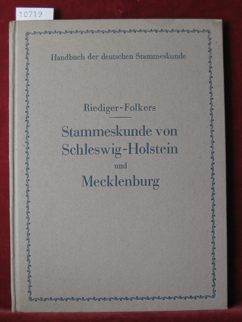 Riediger, Dr. Hans / Folkers, Dr. Johann Ulrich:  Stammeskunde von Schleswig-Holstein und Mecklenburg. 