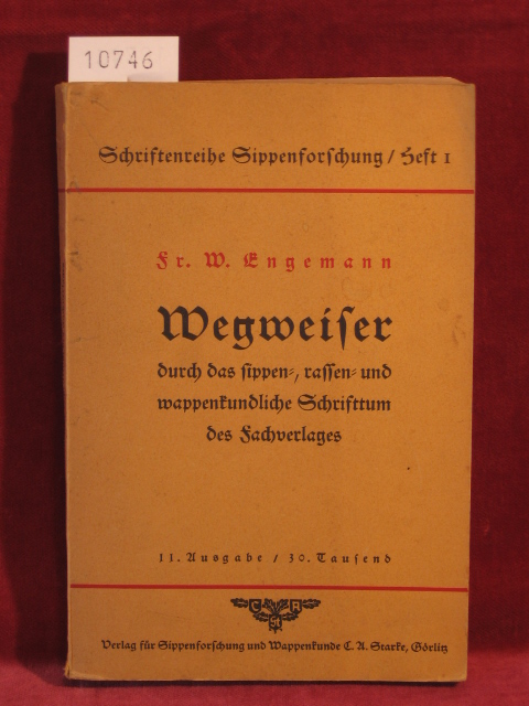 Engemann, Fr. W.:  Wegweiser durch das sippen-, rassen- und wappenkundliche Schrifttum des Fachverlages. 