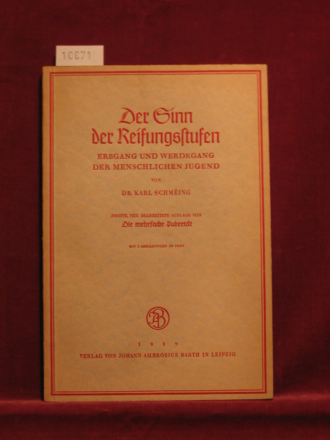 Schmeing, Dr. Karl:  Der Sinn der Reifungsstufen. Erbgang und Werdegang der menschlichen Jugend. 