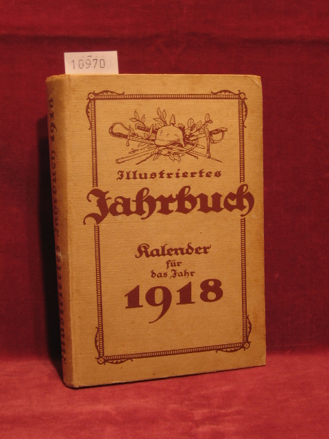   Illustriertes Jahrbuch. Kalender für das Jahr 1918. 