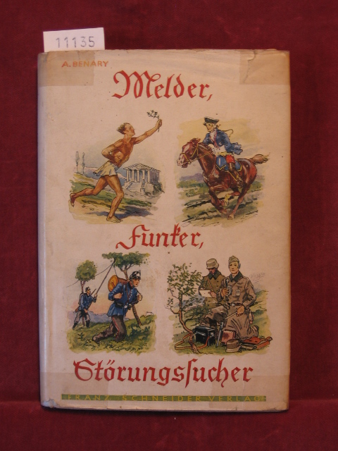 Benary, Albert:  Melder, Funker, Störungssucher. Ein Buch vom Nachrichtenmann. 