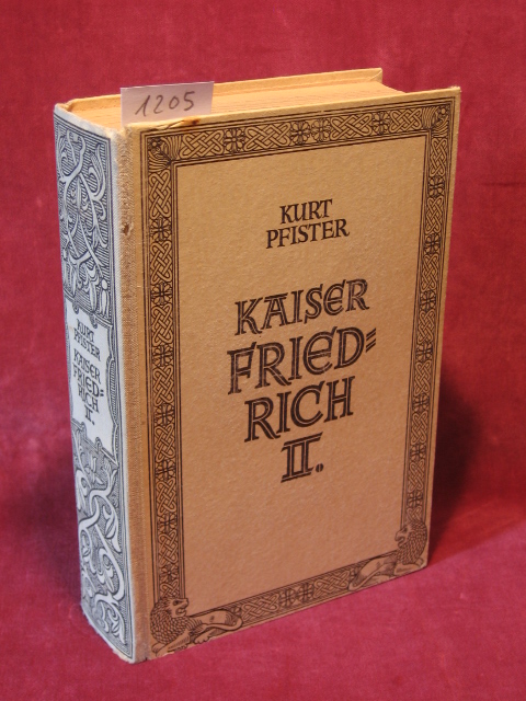 Pfister, Kurt:  Kaiser Friedrich II. 